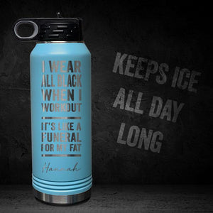 I-WEAR-BLACK-WORKOUT-LIKE-FUNERAL-FOR-FAT-PERSONALIZED-32-OZ-VACUUM-INSULATED-SPORT-BOTTLE-MOTIVATIONAL-QUOTE-LTBLUE