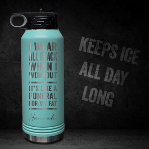 I-WEAR-BLACK-WORKOUT-LIKE-FUNERAL-FOR-FAT-PERSONALIZED-32-OZ-VACUUM-INSULATED-SPORT-BOTTLE-MOTIVATIONAL-QUOTE-MINT