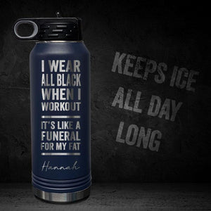 I-WEAR-BLACK-WORKOUT-LIKE-FUNERAL-FOR-FAT-PERSONALIZED-32-OZ-VACUUM-INSULATED-SPORT-BOTTLE-MOTIVATIONAL-QUOTE-NAVY