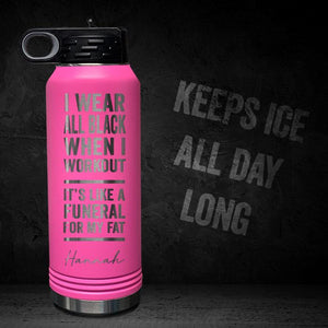 I-WEAR-BLACK-WORKOUT-LIKE-FUNERAL-FOR-FAT-PERSONALIZED-32-OZ-VACUUM-INSULATED-SPORT-BOTTLE-MOTIVATIONAL-QUOTE-PINK