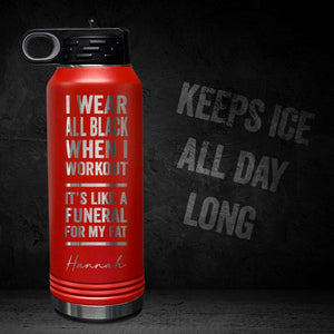 I-WEAR-BLACK-WORKOUT-LIKE-FUNERAL-FOR-FAT-PERSONALIZED-32-OZ-VACUUM-INSULATED-SPORT-BOTTLE-MOTIVATIONAL-QUOTE-RED