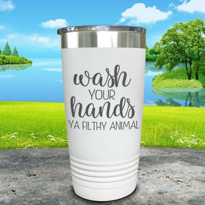 Wash Your Hands Filthy Animal Engraved Tumbler