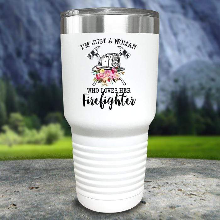 Just A Woman Who Loves Her Firefighter Color Printed Tumblers Tumbler ZLAZER 30oz Tumbler White 