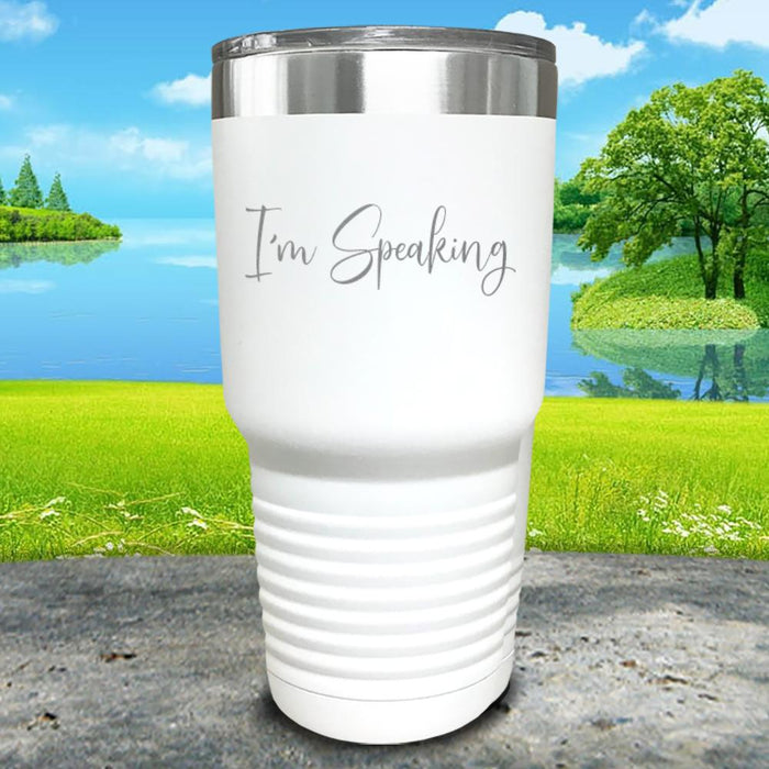 I'm Speaking Engraved Tumbler