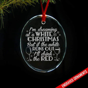 White Christmas But Will Drink Red Wine Engraved Glass Ornament ZLAZER Oval Ornament 